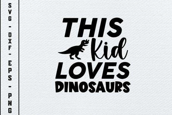 Download This Kid Loves Dinosaurs Svg - Dinosaurs svg Collection