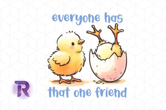 Download Everyone Has That One Friend Sublimation - Premium Resources
